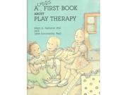 A Child s First Book About Play Therapy