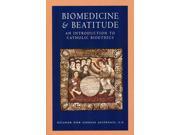 Biomedicine and Beatitude Catholic Moral Thought
