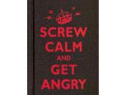 Screw Calm and Get Angry