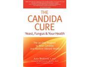 The Candida Cure Yeast Fungus Your Health The 90 Day Program to Beat Candida Restore Vibrant Health