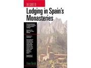 Lodging in Spain s Monasteries Inexpensive Accommodations Remarkable Historic Buildings Memorable Settings