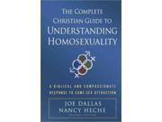 The Complete Christian Guide to Understanding Homosexuality