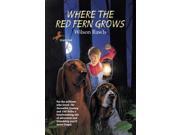 Where the Red Fern Grows The Story of Two Dogs and a Boy