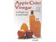 Apple Cider Vinegar for Weight Loss and Good Health