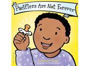Pacifiers Are Not Forever Are Not For