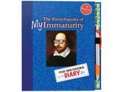 The Encyclopedia of My Immaturity Your Own Personal Diary ah