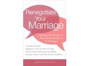 Renegotiate Your Marriage Balance the Terms of Your Relationship As It Changes