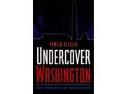 Undercover Washington Where Famous Spies Lived Worked And Loved