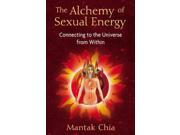 The Alchemy of Sexual Energy Connecting to the Universe from Within