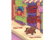The Runaway Piggy El cochinito fugitivo