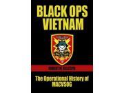 Black Ops Vietnam An Operational History of MACVSOG