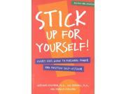 Stick Up for Yourself! Every Kid s Guide to Personal Power Positive Self Esteem