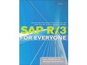 Sap R 3 for Everyone Step by step Instructions Practical Advice And Other Tips And Tricks for Working With Sap