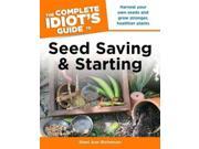The Complete Idiot s Guide to Seed Saving and Starting Idiot s Guides
