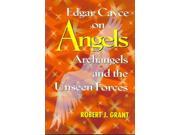Edgar Cayce on Angels Archangels and the Unseen Forces