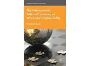 The International Political Economy of Work and Employability International Political Economy Series