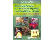 The Nurse’s Role in Promoting Optimal Health of Older Adults 1