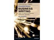 Business Writing How to Write to Engage Persuade and Sell Financial Times Guides