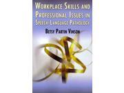 Workplace Skills and Professional Issues in Speech Language Pathology 1