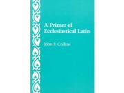 Primer of Ecclesiastical Latin