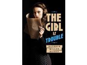 The Girl Is Trouble