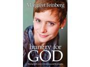 Hungry for God Hearing His Voice in the Ordinary and Everyday