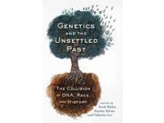 Genetics and the Unsettled Past Rutgers Studies on Race and Ethnicity 1