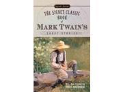 The Signet Classic Book of Mark Twain s Short Stories Signet Classics