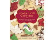 Cookie Craft Christmas Dozens of Decorating Ideas for a Sweet Holiday