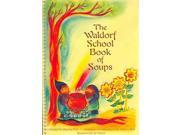 The Waldorf School Book of Soups SPI