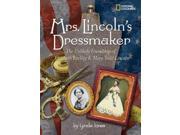 Mrs. Lincoln s Dressmaker The Unlikely Friendship of Elizabeth Keckley Mary Todd Lincoln