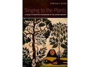 Singing to the Plants Reprint