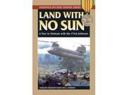 Land With No Sun Stackpole Military History Series
