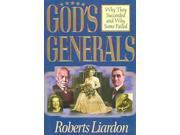 God s Generals Why They Succeeded and Why Some Failed