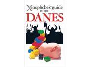 Xenophobe s Guide to the Danes Xenophobe s Guide