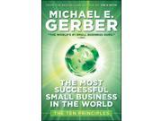 The Most Successful Small Business in the World The Ten Principles