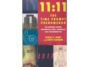 11 11 the Time Prompt Phenomenon The Meaning Behind Mysterious Signs Sequences and Synchronicities