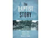 The Baptist Story From English Sect to Global Movement