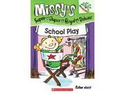 School Play Missy s Super Duper Royal Deluxe. Scholastic Branches