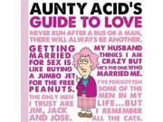 Aunty Acid s Guide to Love