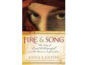 Fire Song The Story of Luis De Carvajal and the Mexican Inquisition