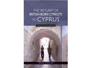 The Return of British Born Cypriots to Cyprus