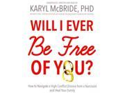 Will I Ever Be Free of You? Unabridged