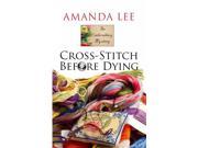 A Cross stitch Before Dying Wheeler Large Print Cozy Mystery