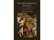 The Renaissance in Italy A Social and Cultural History of the Rinascimento