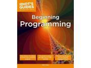 Idiot s Guides Beginning Programming Idiot s Guides
