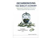 Decarbonising the World s Economy Assessing the Feasibility of Policies to Reduce Greenhouse Gas Emissions