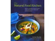 The Natural Food Kitchen Delicious Globally Inspired Recipes Using only the Best Natural and Seasonal Produce