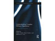Understanding Complex Military Operations A Case Study Approach Security and Conflict Management