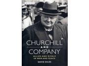 Churchill and Company Allies and Rivals in War and Peace